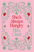 She’s Always Hungry (Indie & Website Exclusive)