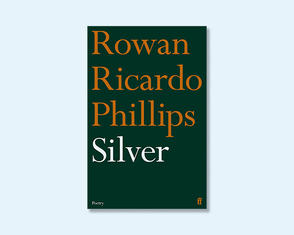 Faber Radio Presents: Silver by Rowan Ricardo Phillips